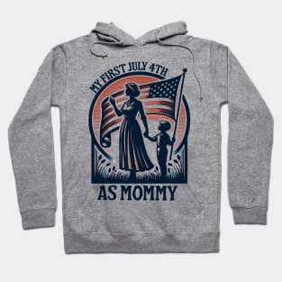 My First 4th Of July As A Mommy July 4th New Mom USA Flag 2024 Hoodie